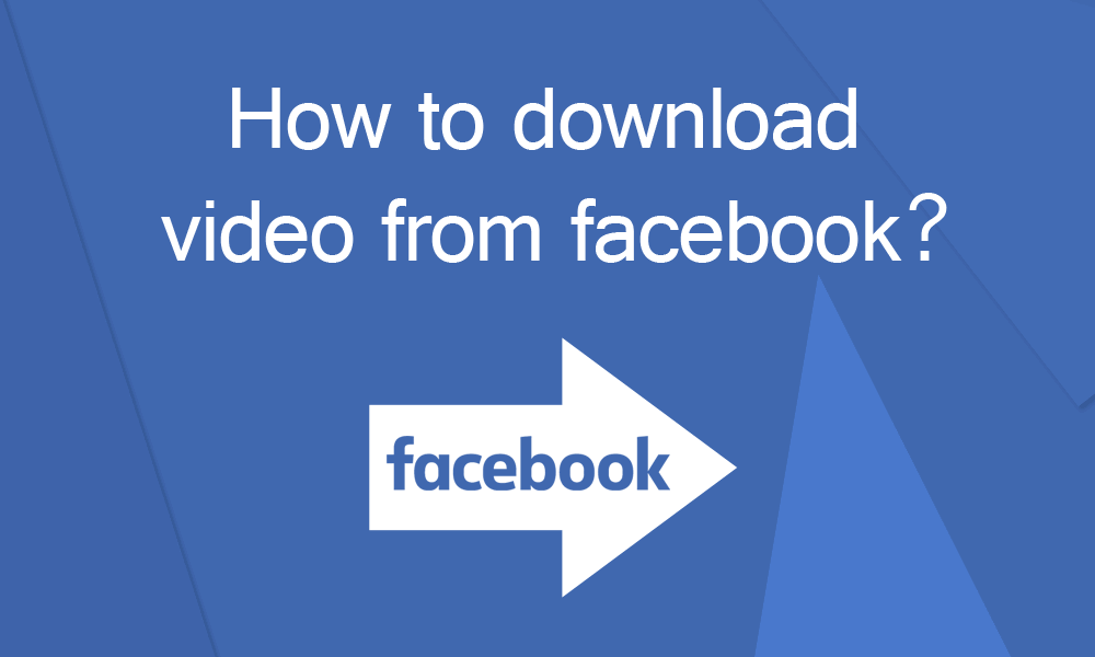 Download Video From Facebook